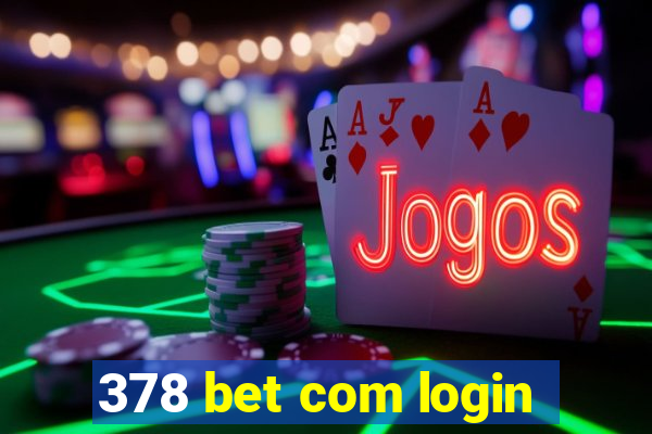 378 bet com login